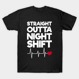 Straight Outta Night Shift T-Shirt